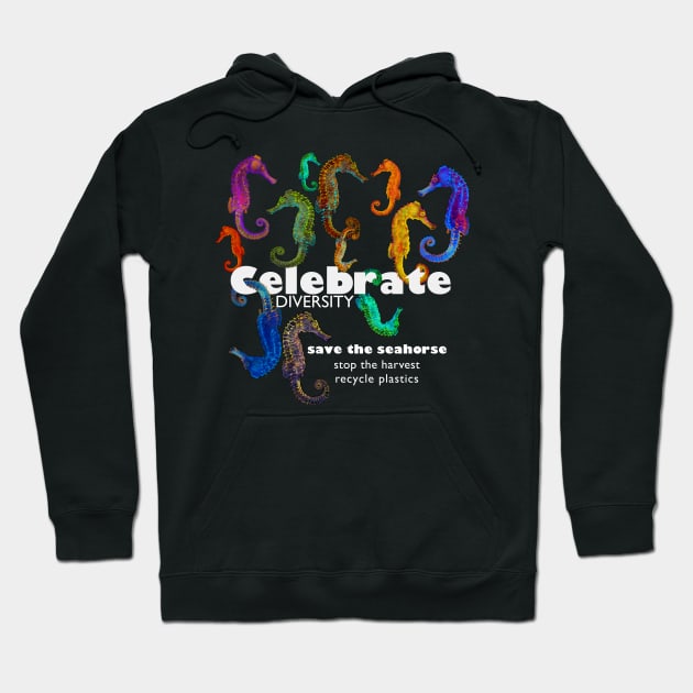 Colorful Seahorses, Celebrate Diversity Save the Seahorse Hoodie by Dream and Design